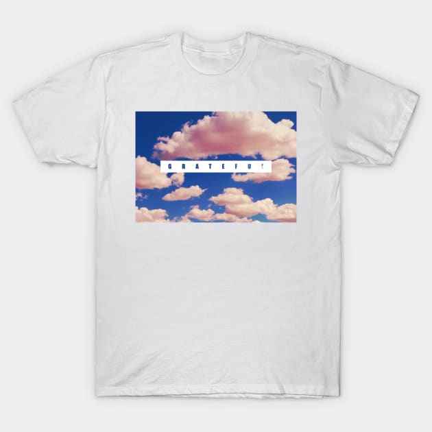 Grateful T-Shirt by DreamPassion